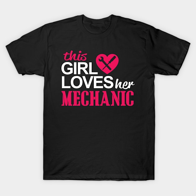 this girl loves her mechanic mechanic T-Shirt by TshirtsCintia